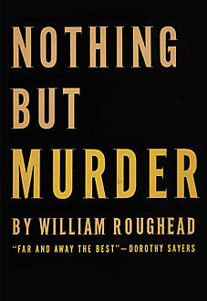 Nothing But Murder, William Roughead