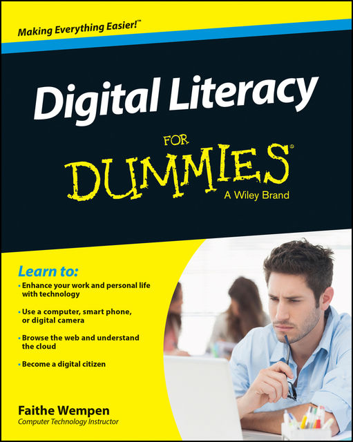 Digital Literacy For Dummies, Faithe Wempen