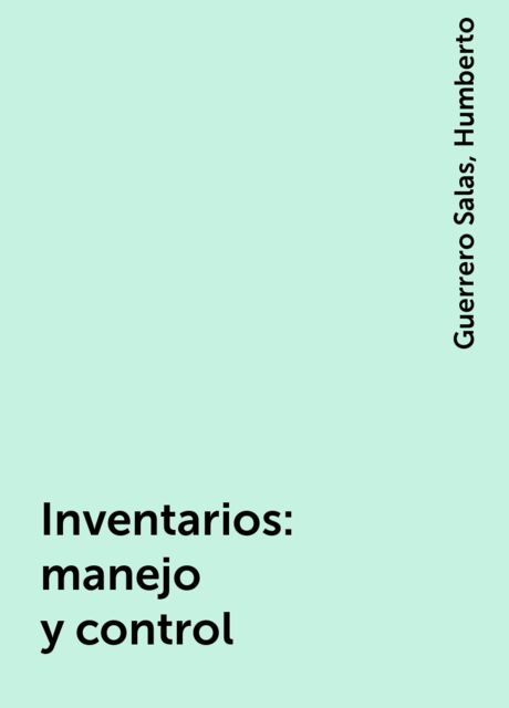 Inventarios: manejo y control, Guerrero Salas, Humberto