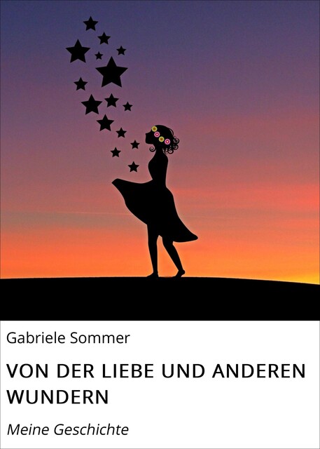 VON DER LIEBE UND ANDEREN WUNDERN, Gabi Sommer
