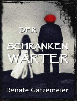 Der Schrankenwärter, Renate Gatzemeier