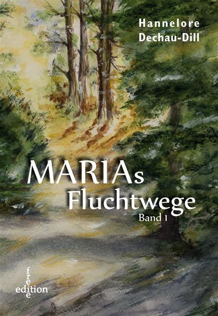 Marias Fluchtwege I, Dill, Hannelore Dechau
