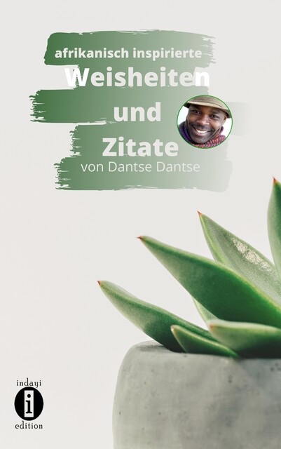afrikanisch inspirierte WEISHEITEN UND ZITATE, Dantse Dantse