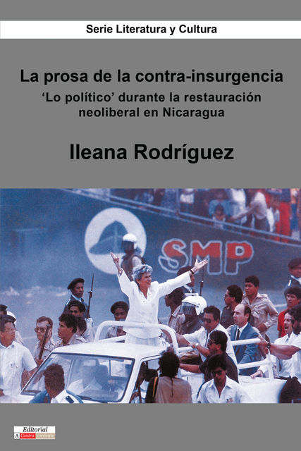 La prosa de la contra-insurgencia, Ileana Rodríguez