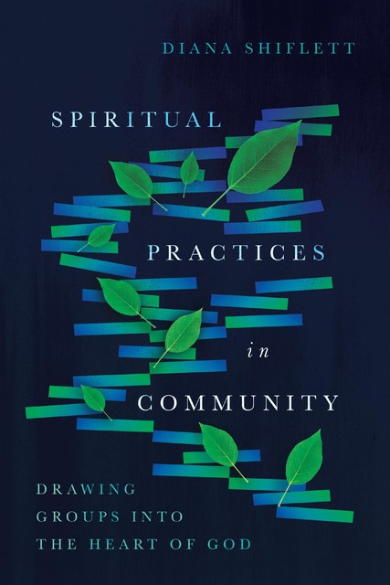Spiritual Practices in Community, Diana Shiflett