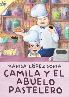 Camila y el abuelo pastelero, Marisa López Soria