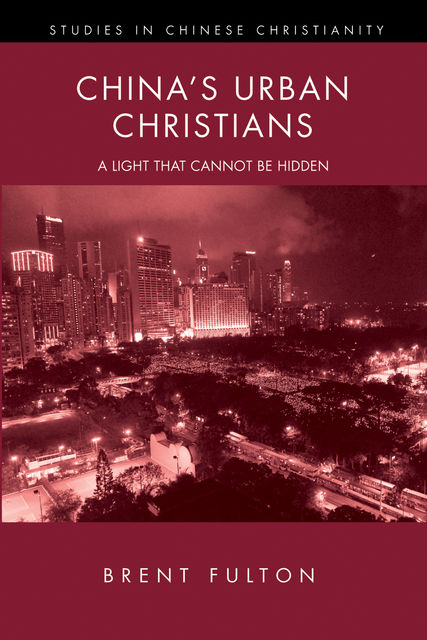 China's Urban Christians, Brent Fulton