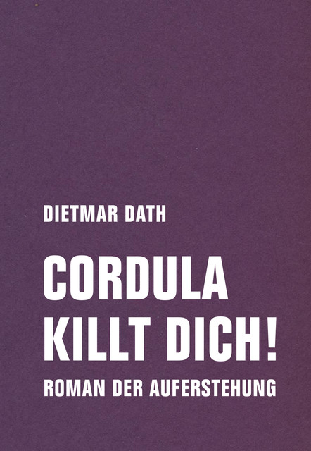 Cordula killt dich, Dietmar Dath