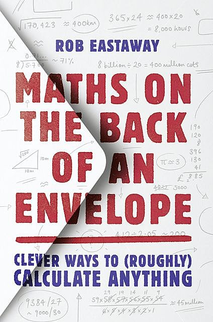 Maths on the Back of an Envelope, Rob Eastaway