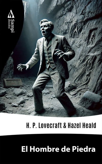 El Hombre de Piedra, Howard Philips Lovecraft, Hazel Heald