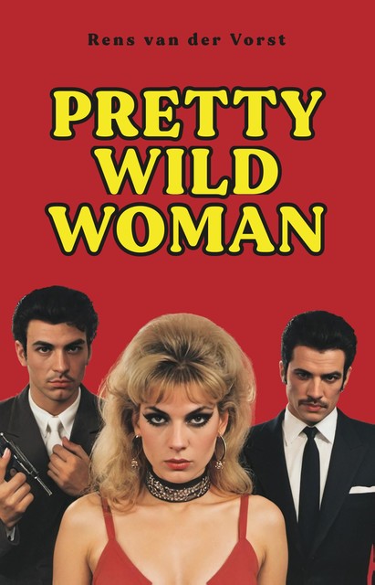 Pretty Wild Woman, Rens van der Vorst
