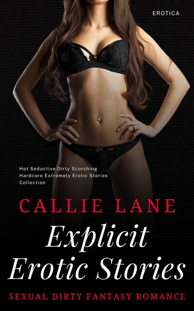 Explicit Erotic Stories, Callie Lane