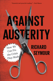 Against Austerity, Richard Seymour