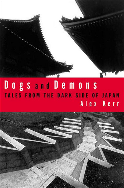 Dogs and Demons, Alex Kerr