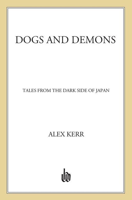 Dogs and Demons, Alex Kerr