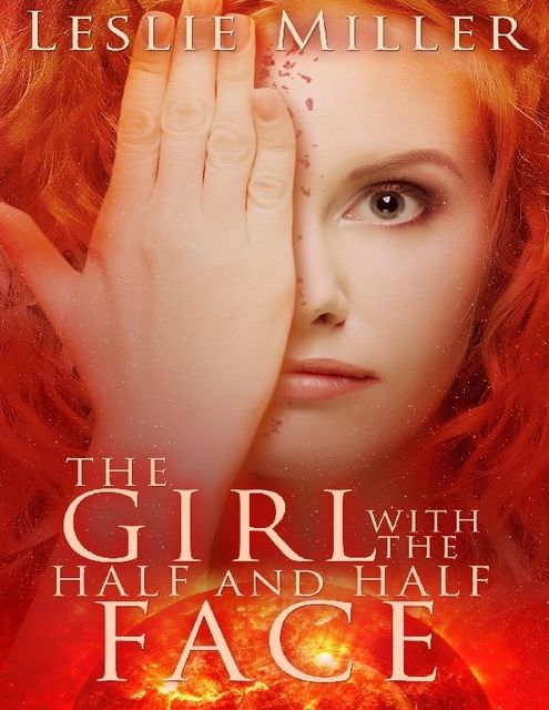 The Girl With the Half and Half Face, Leslie Miller