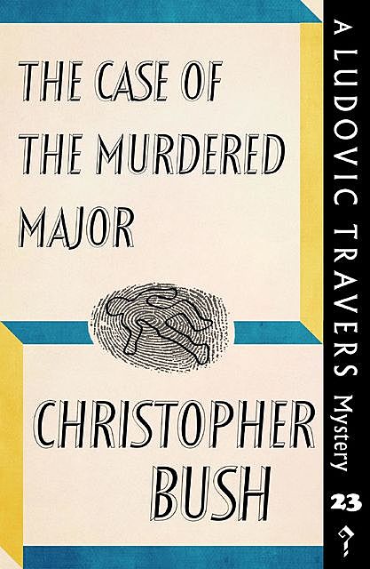 The Case of the Murdered Major, Christopher Bush