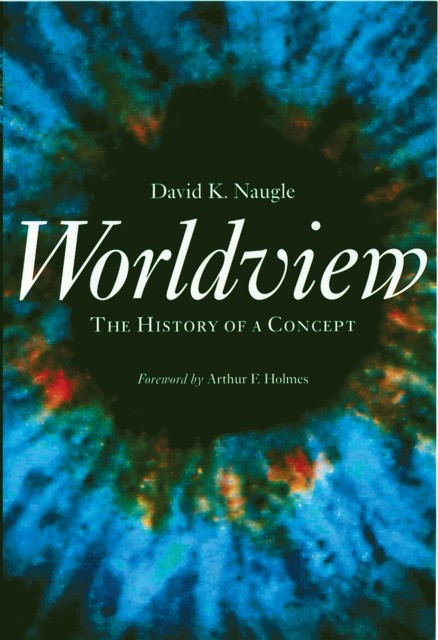 Worldview, David K. Naugle