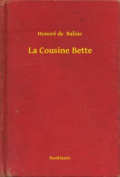 La Cousine Bette, Honoré de Balzac