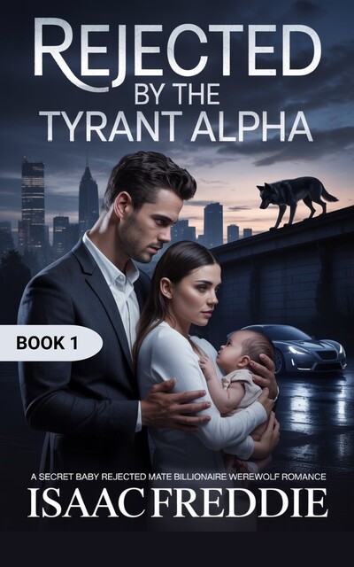 Rejected by the tyrant alpha, Isaac Freddie