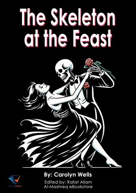 The Skeleton at the Feast, Carolyn Wells