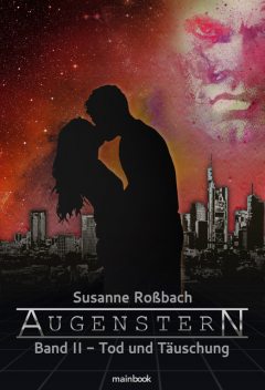 Augenstern – Band 2: Tod und Täuschung, Susanne Roßbach