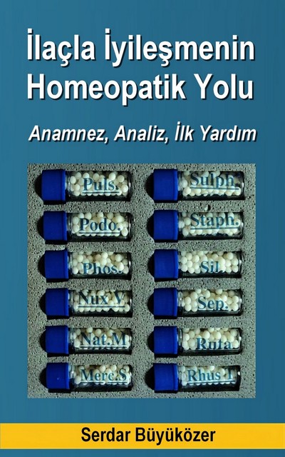 İlaçla İyileşmenin Homeopatik Yolu, Serdar Büyüközer