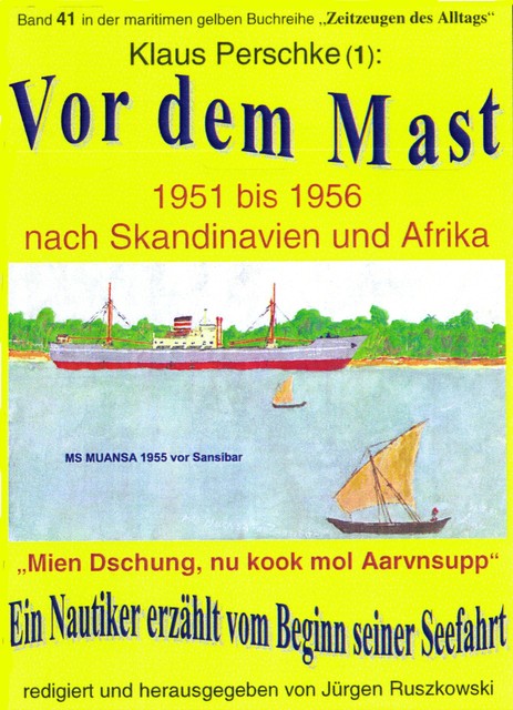 Vor dem Mast – ein Nautiker erzählt vom Beginn seiner Seefahrt 1951–56, Klaus Perschke