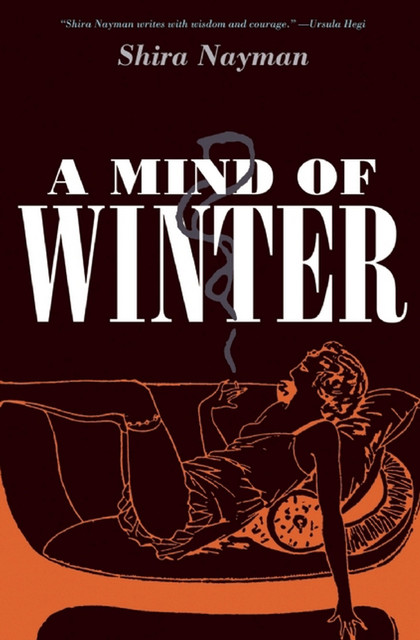 A Mind of Winter, Shira Nayman