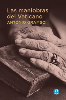 Las maniobras del Vaticano, Antonio Gramsci