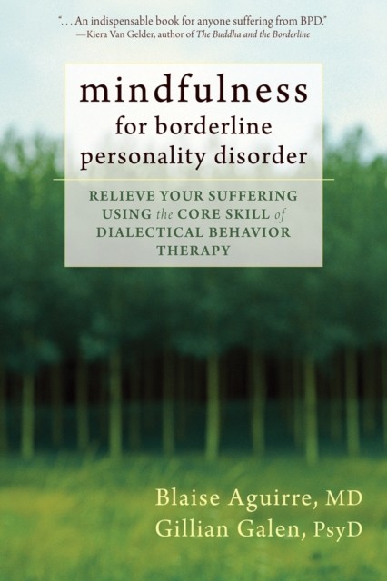 Mindfulness for Borderline Personality Disorder, Blaise Aguirre