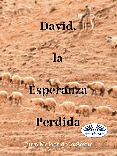 David, La Esperanza Perdida, Juan Moisés De La Serna