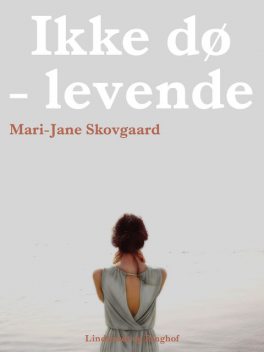 Ikke dø – levende, Mari-Jane Skovgaard