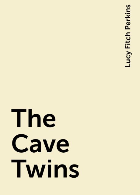 The Cave Twins, Lucy Fitch Perkins