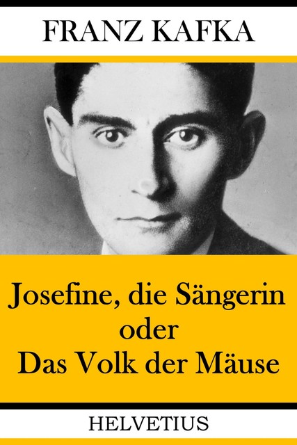 Josefine, die Sängerin oder Das Volk der Mäuse, Franz Kafka