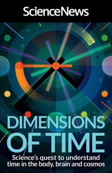 Dimensions of Time, Science News