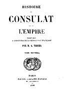 Histoire du Consulat et de l'Empire, (Vol. 09 / 20) faisant suite à l'Histoire de la Révolution Française, Adolphe Thiers