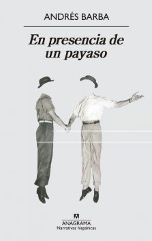 En presencia de un payaso, Andrés Barba