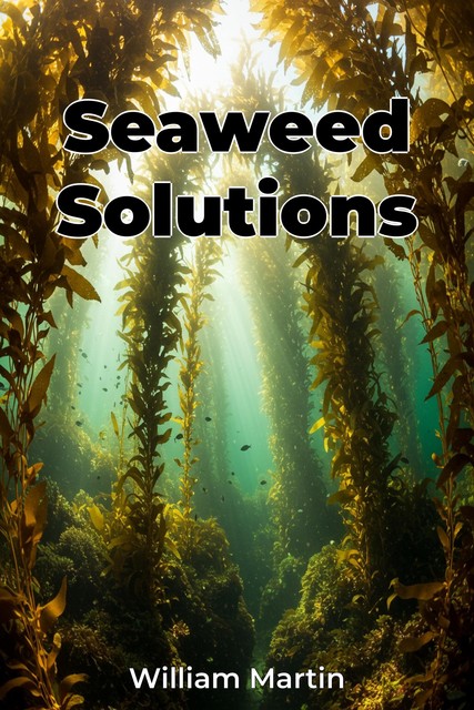 Seaweed Solutions, William Martin