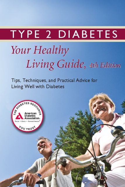 Type 2 Diabetes: Your Healthy Living Guide, American Diabetes Association