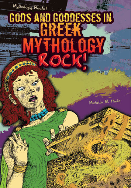 Gods and Goddesses in Greek Mythology Rock!, Michelle M.Houle