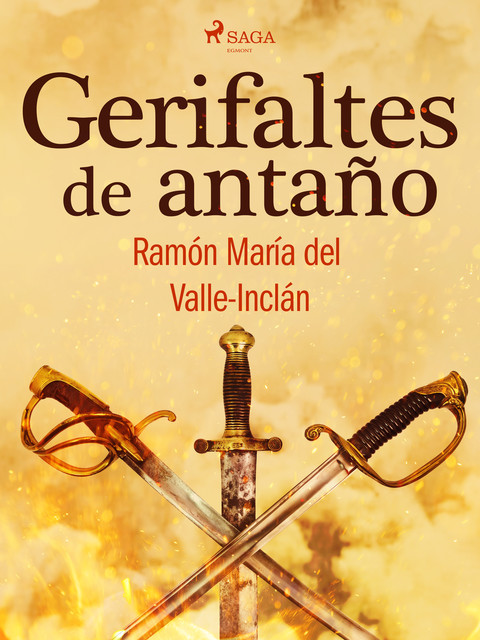Gerifaltes de antaño, Ramón María Del Valle-Inclán