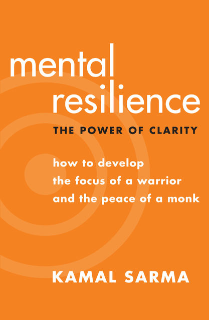 Mental Resilience, Kamal Sarma