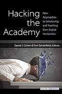 Hacking the Academy, Editors, Daniel Cohen, Tom Scheinfeldt
