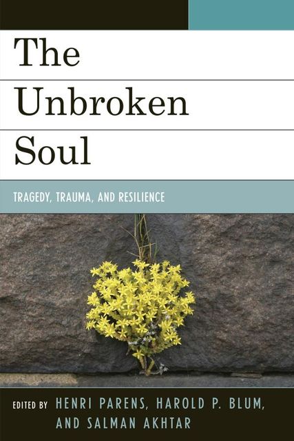 The Unbroken Soul, Henri Parens