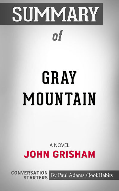Summary of Gray Mountain, Paul Adams