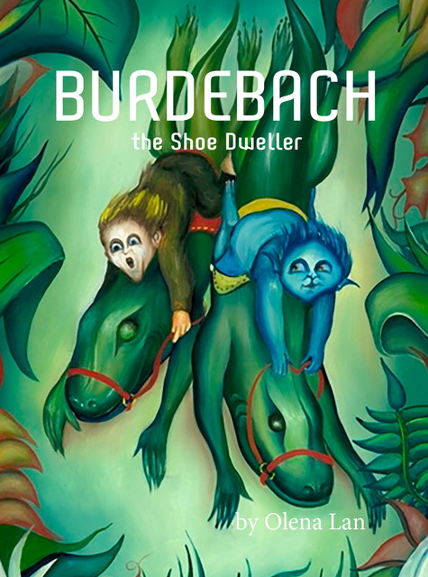 Burdebach the Shoe Dweller, Olena Lan
