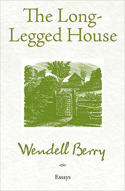 The Long-Legged House, Wendell Berry