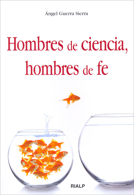 Hombres de ciencia, hombres de fe, Ángel Guerra Sierra