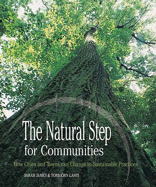 The Natural Step for Communities, Sarah James, Torbjörn Lahti